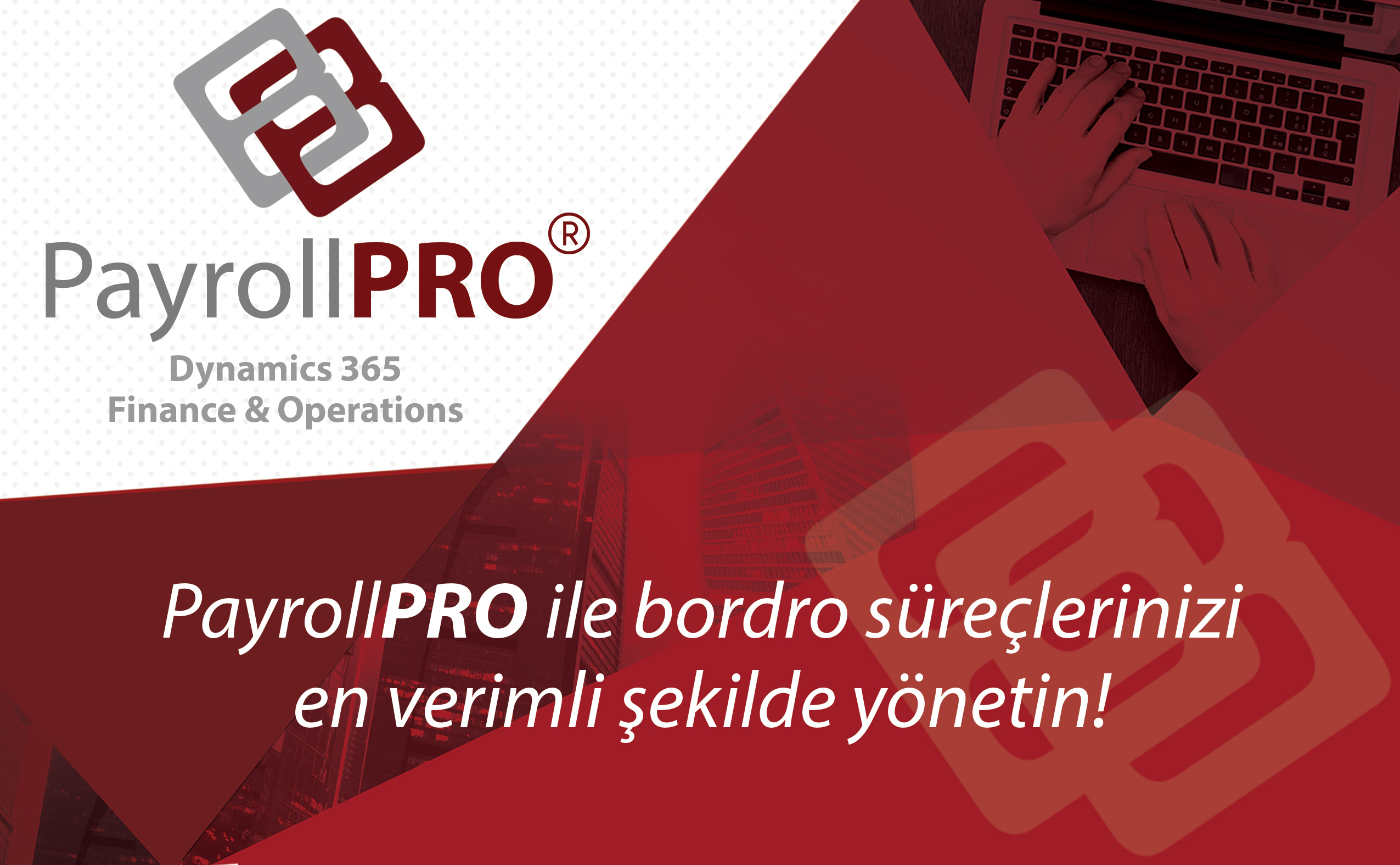 PayrollPRO ile Bordro Süreçlerinizi Yönetmek Artık Çok Daha Kolay!